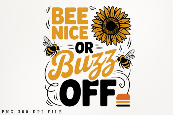 Bee Nice or Buzz Off: A Design That Delivers Personality and Punch