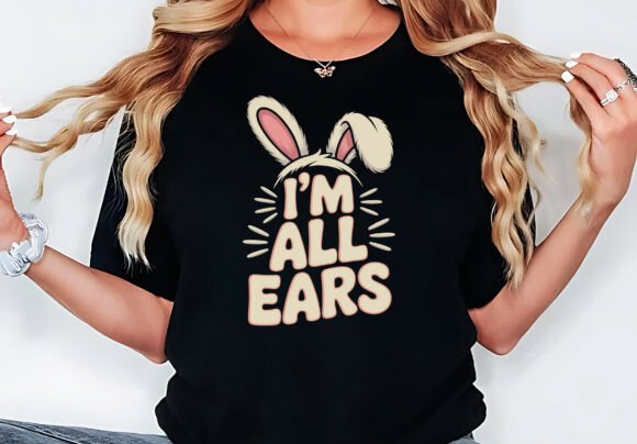 Celebrate Spring with the I'm All Ears Easter T-Shirt Design