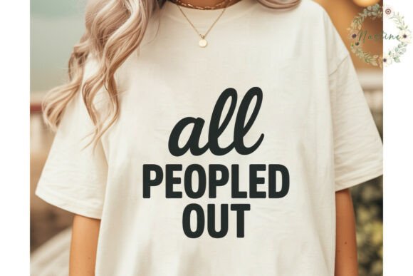 Unleash Your Creativity with All Peopled Out Sublimation Design